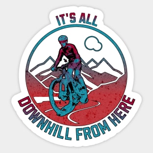 It's All Downhill From Here Sticker